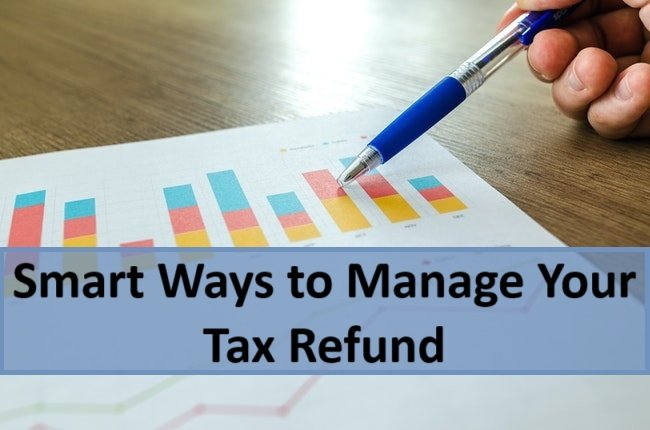 smart ways to manage your tax refund